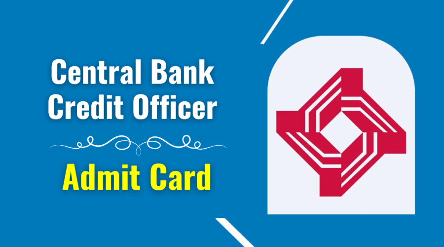 जारी हुआ Central Bank Of India क्रेडिट ऑफिसर एडमिट कार्ड, डाउनलोड करें  ये Link